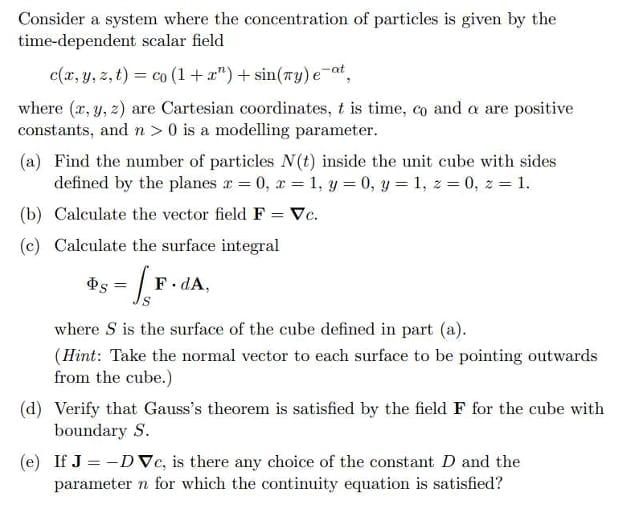 Consider A System Where The Concentration Of Particles Is Given By The Time Dependent Scalar Field C X Y Z T Co 1 X 1