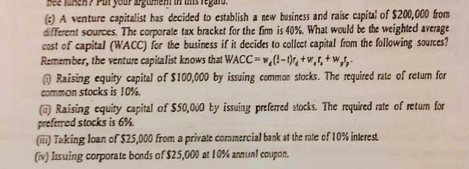 Beeling Your Argum A Venture Capitalist Has Decided To Establish A New Business And Raise Capital Of 200 000 From Diffe 1