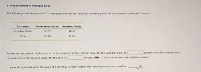 6 Measurement Of Forecast Error The Following Table Shows An Mnc S Forecasted And Realized Values For One Time Period F 1