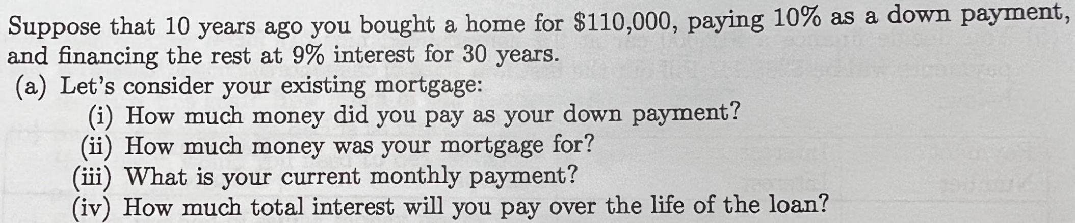 Suppose That 10 Years Ago You Bought A Home For 110 000 Paying 10 As A Down Payment And Financing The Rest At 9 Int 1
