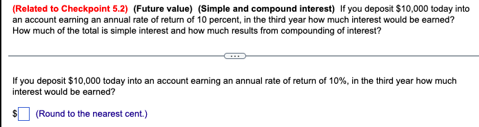 Related To Checkpoint 5 2 Future Value Simple And Compound Interest If You Deposit 10 000 Today Into An Account E 1