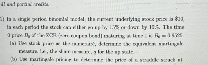 Till And Partial Credits 1 In A Single Period Binomial Model The Current Underlying Stock Price Is 10 In Each Perio 1
