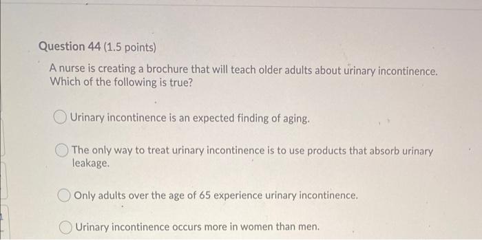 Question 42 1 5 Points Upon Assessment Of The Urine In A Patient S Indwelling Urinary Catheter Drain Bag The Nurse No 3