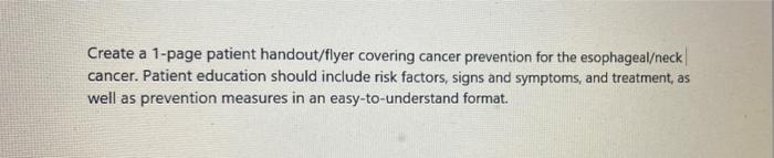 Create A 1 Page Patient Handout Flyer Covering Cancer Prevention For The Esophageal Neck Cancer Patient Education Shoul 1