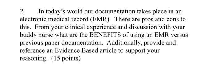 2 In Today S World Our Documentation Takes Place In An Electronic Medical Record Emr There Are Pros And Cons To This 1