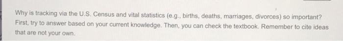 Why Is Tracking Via The U S Census And Vital Statistics E G Births Deaths Marriages Divorces So Important First 1