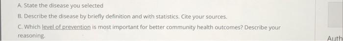 A State The Disease You Selected B Describe The Disease By Briefly Definition And With Statistics Cite Your Sources 1