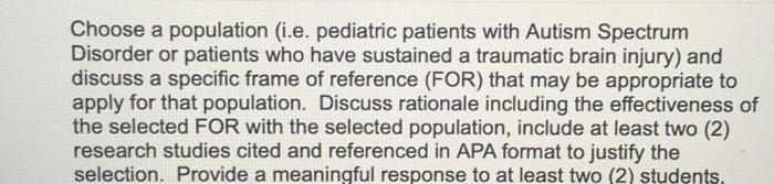 Choose A Population I E Pediatric Patients With Autism Spectrum Disorder Or Patients Who Have Sustained A Traumatic Br 1