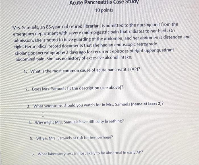 Acute Pancreatitis Case Study 10 Points Mrs Samuels An 85 Year Old Retired Librarian Is Admitted To The Nursing Unit 1