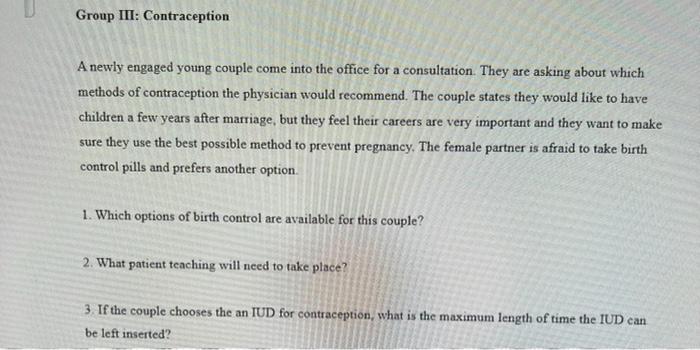 Group Iii Contraception A Newly Engaged Young Couple Come Into The Office For A Consultation They Are Asking About Whi 1