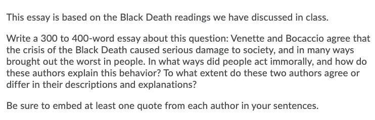 This Essay Is Based On The Black Death Readings We Have Discussed In Class Write A 300 To 400 Word Essay About This Que 1