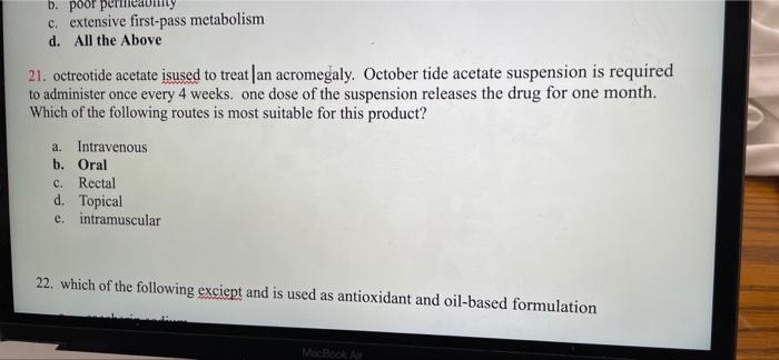 B Poor C Extensive First Pass Metabolism D All The Above 21 Octreotide Acetate Isused To Treat An Acromegaly Octob 1