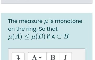 The Measure U Is Monotone On The Ring So That M A 1