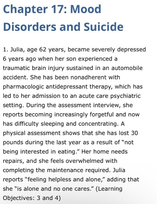 Chapter 17 Mood Disorders And Suicide 1 Julia Age 62 Years Became Severely Depressed 6 Years Ago When Her Son Experi 1