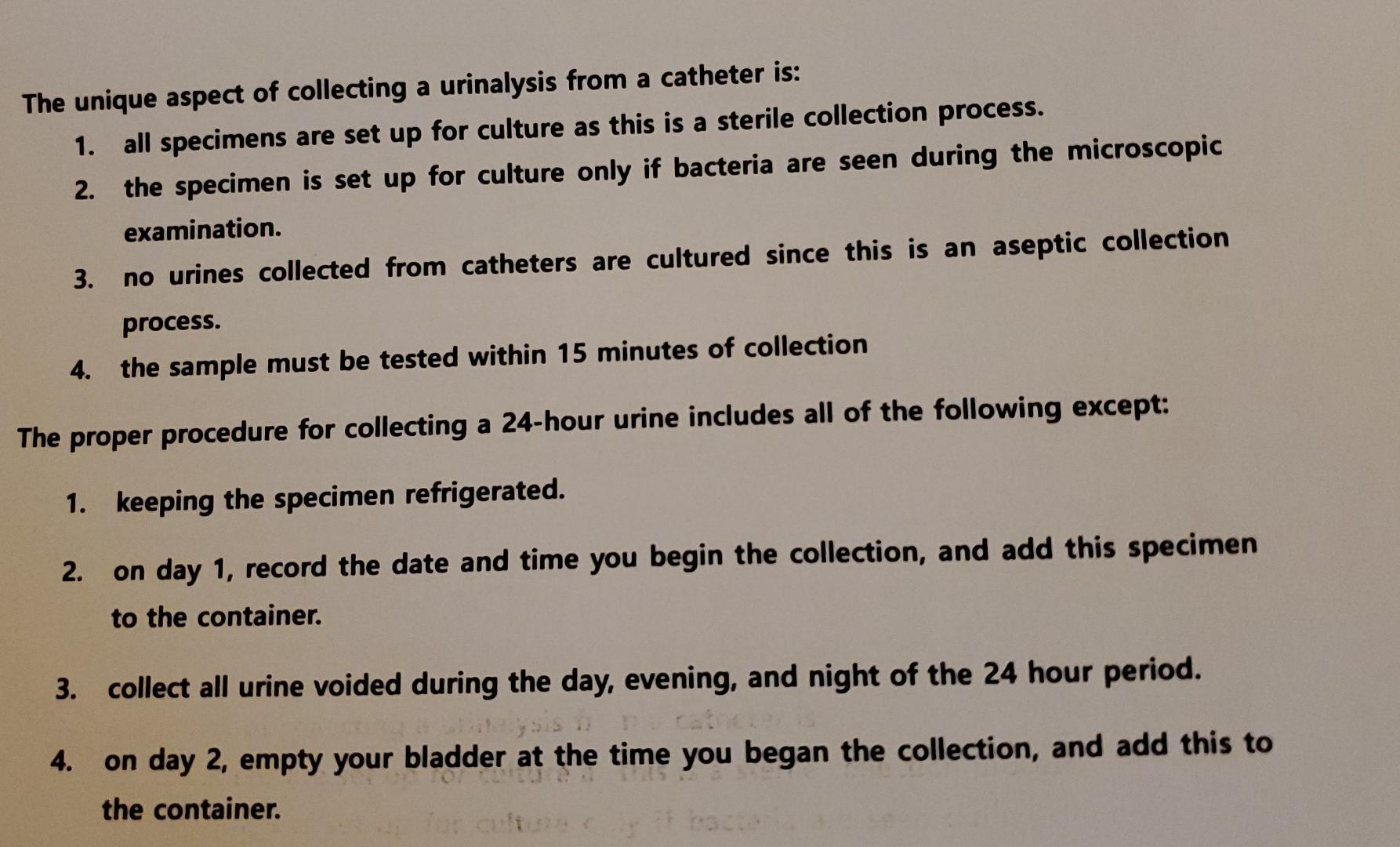 A The Unique Aspect Of Collecting A Urinalysis From A Catheter Is 1 All Specimens Are Set Up For Culture As This Is A 1