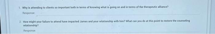1 Why Is Attending To Clients So Important Both In Terms Of Knowing What Is Going On And In Terms Of The Therapeutic Al 1