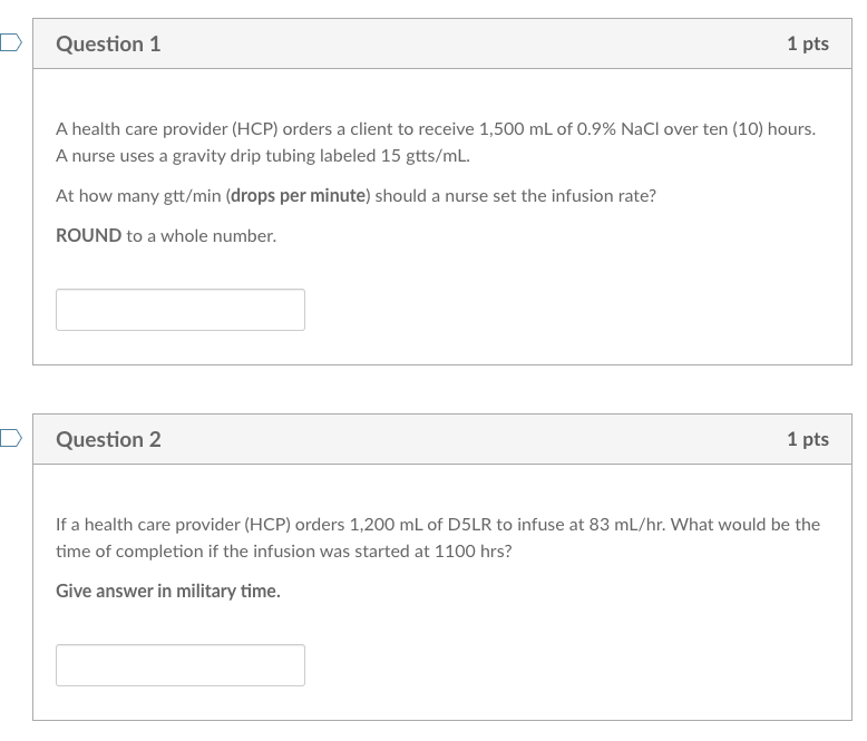 Question 1 1 Pts A Health Care Provider Hcp Orders A Client To Receive 1 500 Ml Of 0 9 Nacl Over Ten 10 Hours A Nu 1