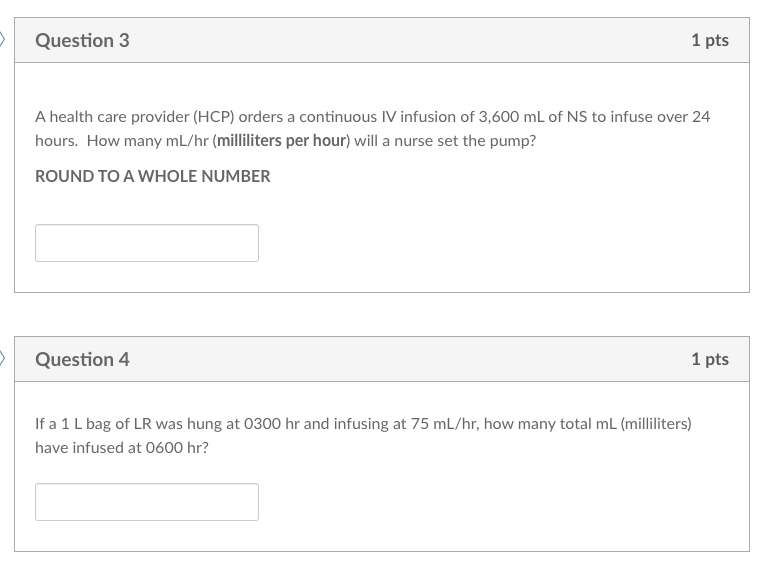 Question 3 1 Pts A Health Care Provider Hcp Orders A Continuous Iv Infusion Of 3 600 Ml Of Ns To Infuse Over 24 Hours 1