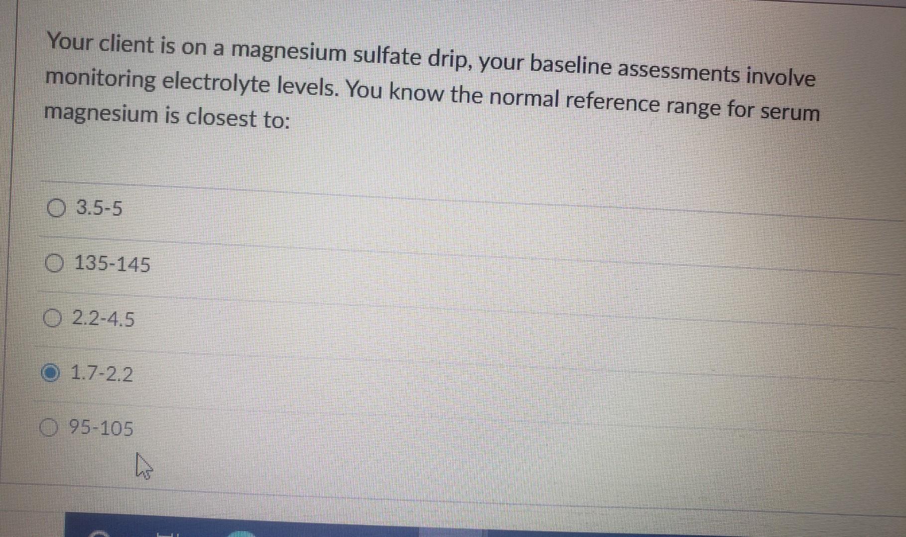 6 5 Pts The Nurse Knows The Hcp Must Be Notified If Which Of The Following Assessments Related To Magnesium Toxcity Are 2