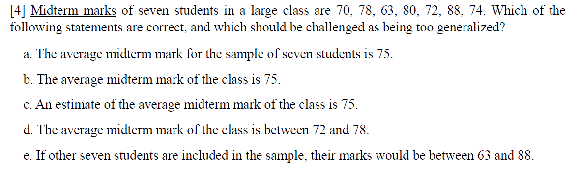 4 Midterm Marks Of Seven Students In A Large Class Are 70 78 63 80 72 88 74 Which Of The Following Statements A 1