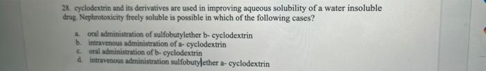 28 Cyclodextrin And Its Derivatives Are Used In Improving Aqueous Solubility Of A Water Insoluble Drug Nephrotoxicity 1