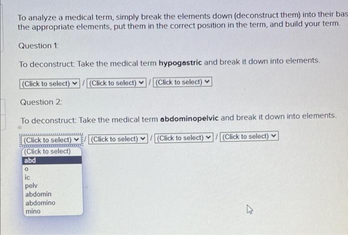 To Analyze A Medical Term Simply Break The Elements Down Deconstruct Them Into Their Bas The Appropriate Elements Pu 1