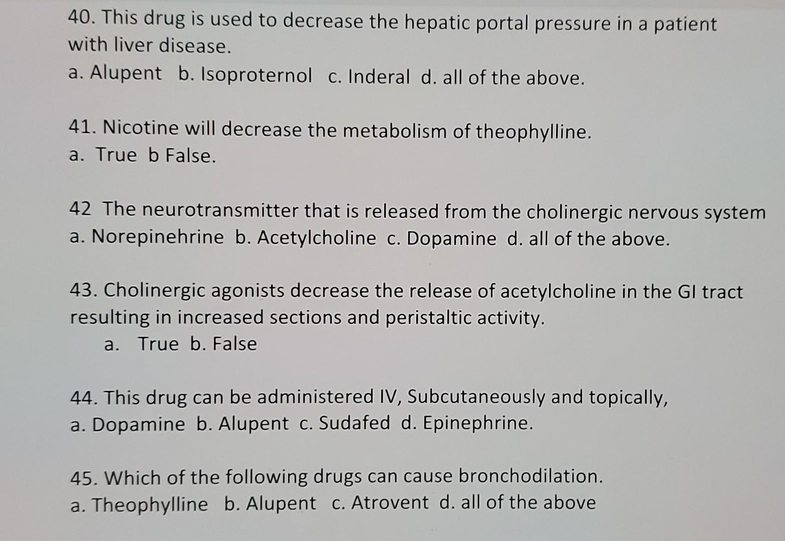 40 This Drug Is Used To Decrease The Hepatic Portal Pressure In A Patient With Liver Disease A Alupent B Isoproterno 1