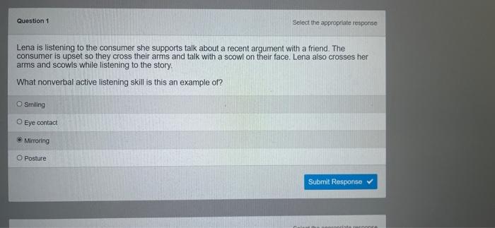 Question 1 Select The Appropriate Response Lena Is Listening To The Consumer She Supports Talk About A Recent Argument W 1