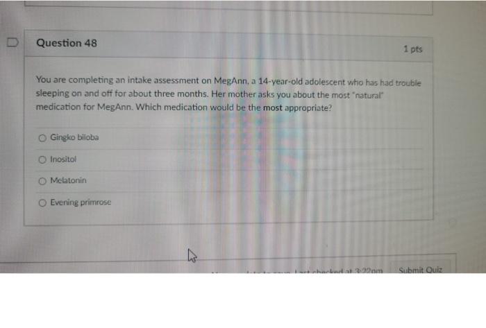 D Question 48 1 Pts You Are Completing An Intake Assessment On Megann A 14 Year Old Adolescent Who Has Had Trouble Slee 1