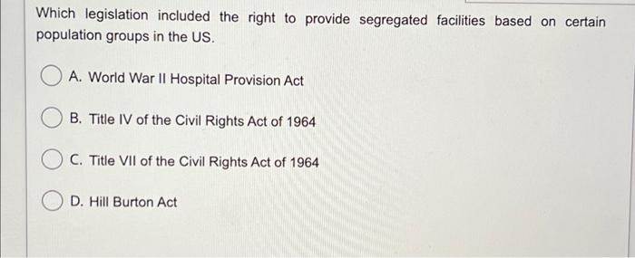 Which Legislation Included The Right To Provide Segregated Facilities Based On Certain Population Groups In The Us A W 1