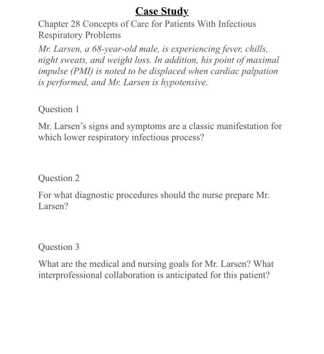 Case Study Chapter 28 Concepts Of Care For Patients With Infectious Respiratory Problems Mr Larsen A 68 Year Old Male 1