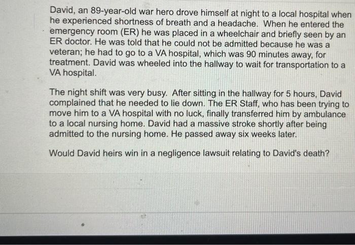 David An 89 Year Old War Hero Drove Himself At Night To A Local Hospital When He Experienced Shortness Of Breath And A 1