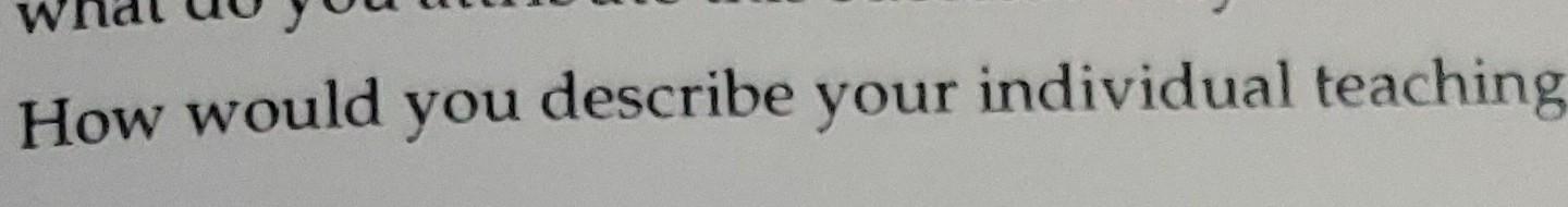 How Would You Describe Your Individual Teaching 1