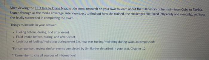 After Viewing The Ted Talk By Diana Nyad Er Do Some Research On Your Own To Learn About The Full History Of Her Swim Fro 1
