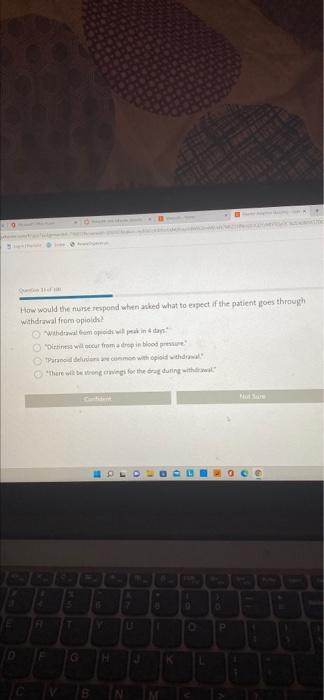 How Would The Nurse Respond When Asked What To Expect Of The Patient Poes Through Withdrawal From Opioid Wildwa Modellak 1