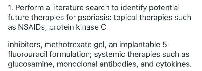 1 Perform A Literature Search To Identify Potential Future Therapies For Psoriasis Topical Therapies Such As Nsaids P 1
