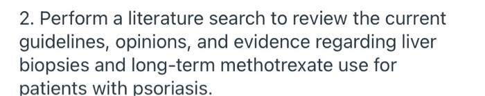 2 Perform A Literature Search To Review The Current A Guidelines Opinions And Evidence Regarding Liver Biopsies And L 1