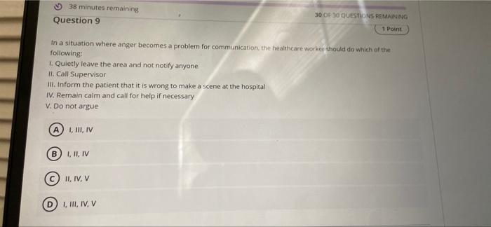38 Minutes Remaining Question 9 30 Of 10 Questions Remaining 1 Point In A Situation Where Anger Becomes A Problem For Co 1
