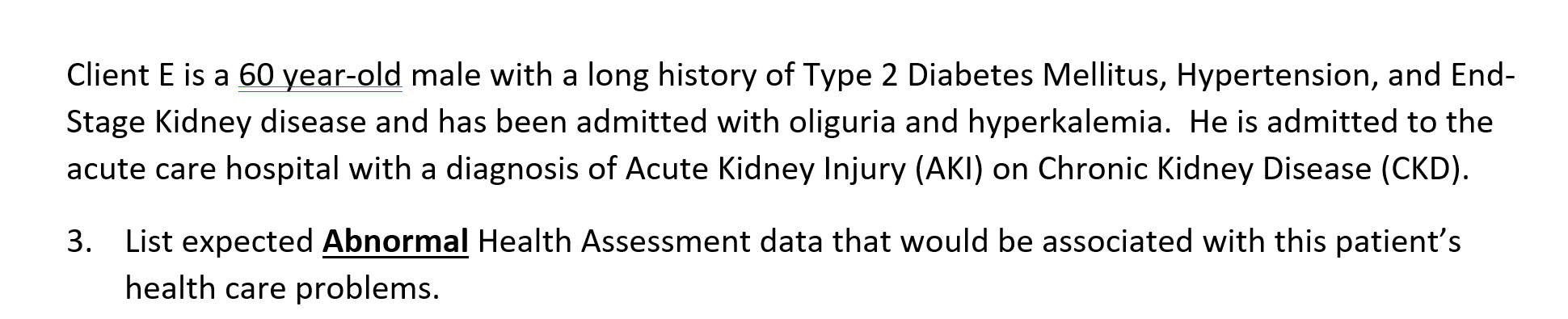 Client E Is A 60 Year Old Male With A Long History Of Type 2 Diabetes Mellitus Hypertension And End Stage Kidney Dise 1