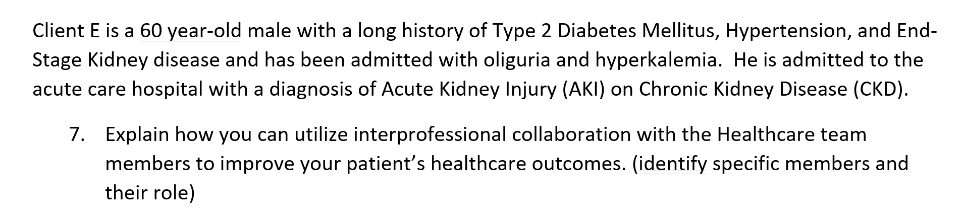 Client E Is A 60 Year Old Male With A Long History Of Type 2 Diabetes Mellitus Hypertension And End Stage Kidney Dise 1