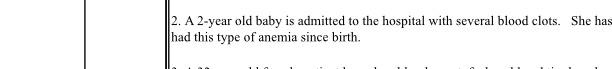 2 A 2 Year Old Baby Is Admitted To The Hospital With Several Blood Clots She Has Had This Type Of Anemia Since Birth 1