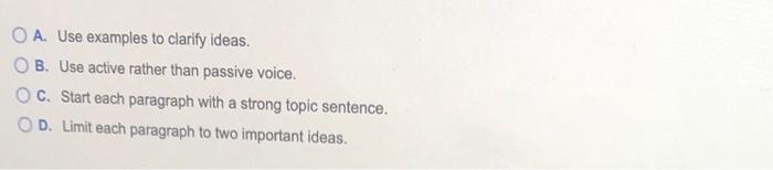 A Use Examples To Clarify Ideas B Use Active Rather Than Passive Voice C Start Each Paragraph With A Strong Topic S 1