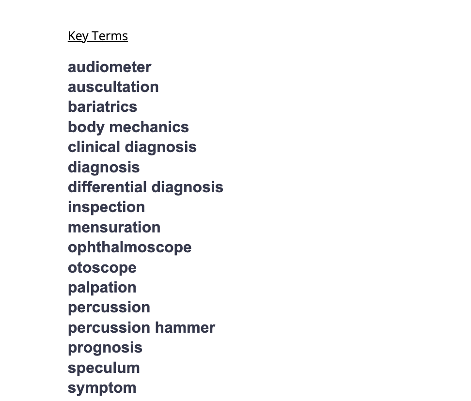 Key Terms Audiometer Auscultation Bariatrics Body Mechanics Clinical Diagnosis Diagnosis Differential Diagnosis Inspecti 1