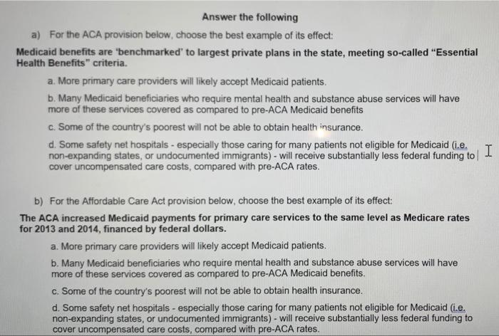Answer The Following A For The Aca Provision Below Choose The Best Example Of Its Effect Medicaid Benefits Are Bench 1