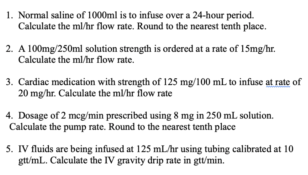 1 Normal Saline Of 1000ml Is To Infuse Over A 24 Hour Period Calculate The Ml Hr Flow Rate Round To The Nearest Tenth 1