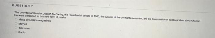 Question 7 The Downfall Of Senator Joseph Mccarthy The Presidential Debate Of 1960 The Success Of The Rights Movement 1