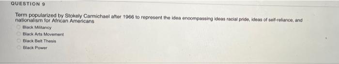 Questions Term Popularized By Stokely Carmichael After 1966 To Represent The Idea Encompassing Dens Racial Pride Ideas 1