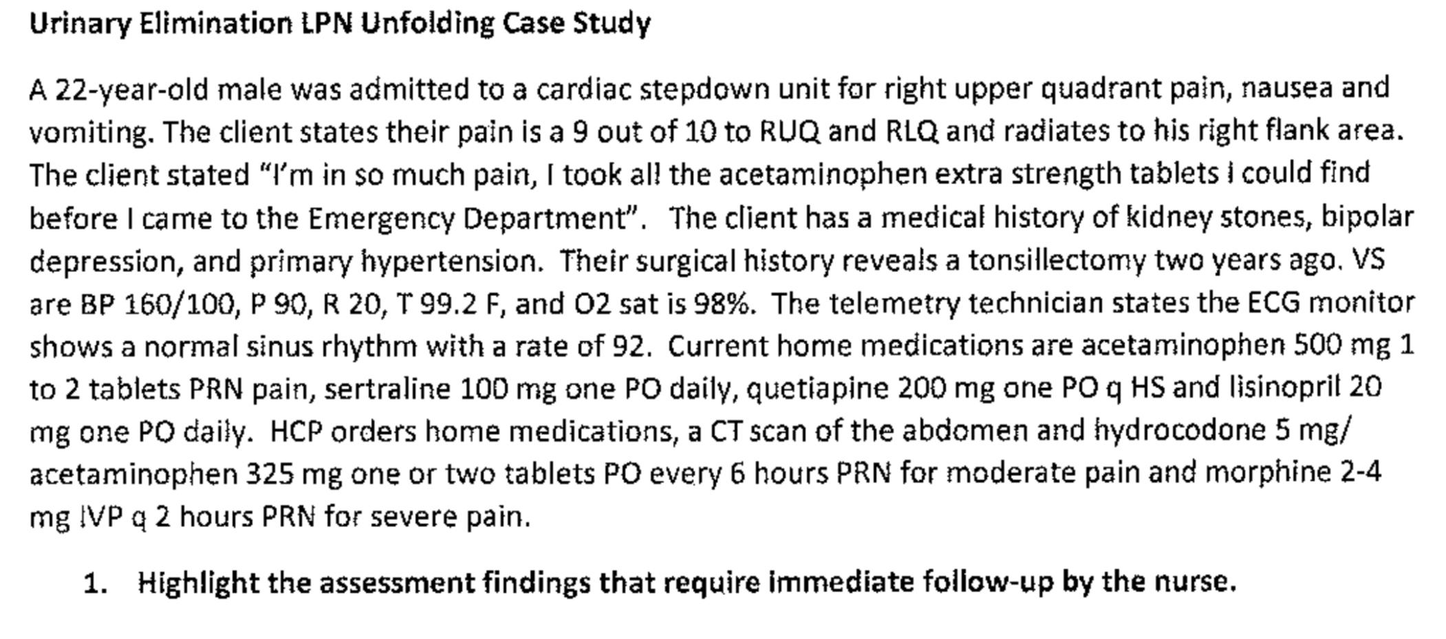 Urinary Elimination Lpn Unfolding Case Study A 22 Year Old Male Was Admitted To A Cardiac Stepdown Unit For Right Upper 1