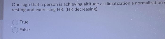 One Sign That A Person Is Achieving Altitude Acclimatization A Normalization Resting And Exercising Hr Hr Decreasing 1
