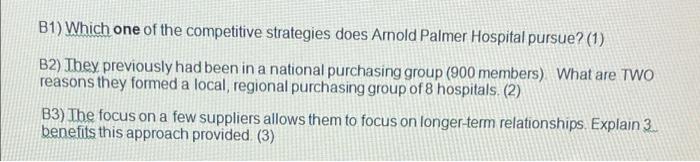 B1 Which One Of The Competitive Strategies Does Arnold Palmer Hospital Pursue 1 B2 They Previously Had Been In A Na 1